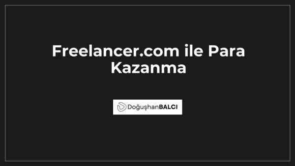 Freelancer.com ile Para Kazanma