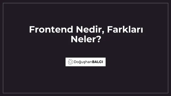 Frontend Nedir, Farkları Neler?