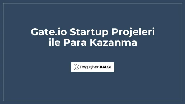 Gate.io Startup Projeleri ile Para Kazanma