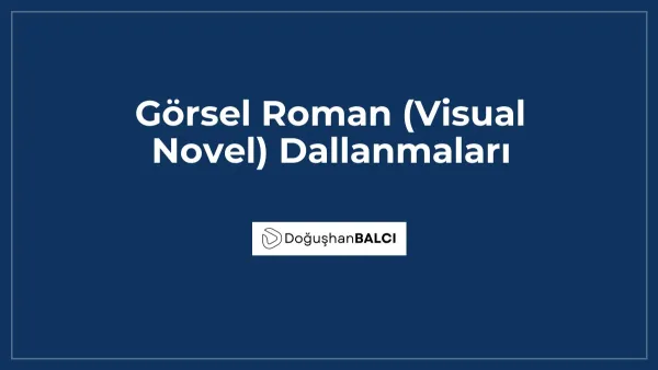 Görsel Roman (Visual Novel) Dallanmaları