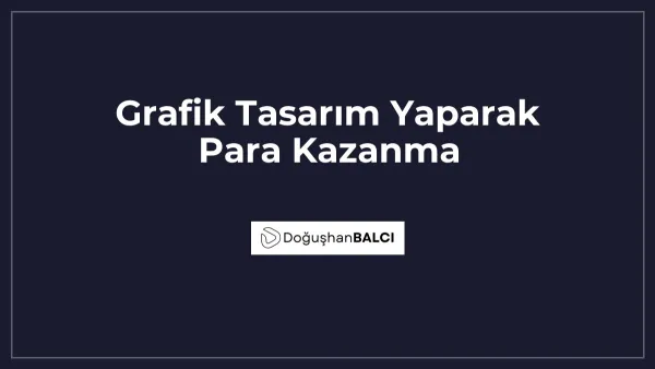 Grafik Tasarım Yaparak Para Kazanma