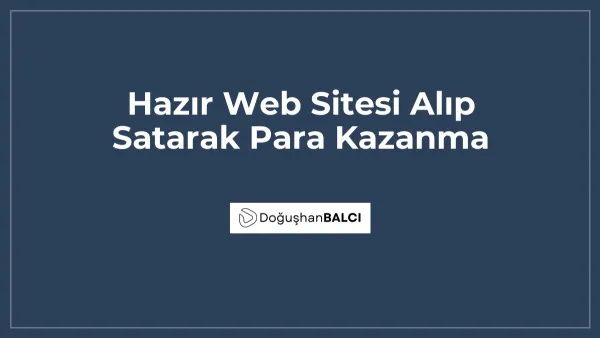 Hazır Web Sitesi Alıp Satarak Para Kazanma