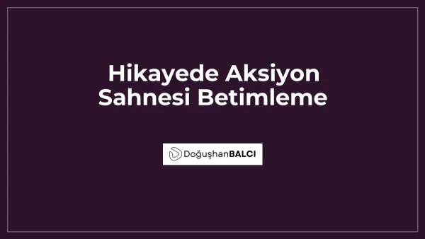 Hikayede Aksiyon Sahnesi Betimleme