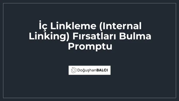 İç Linkleme (Internal Linking) Fırsatları Bulma Promptu