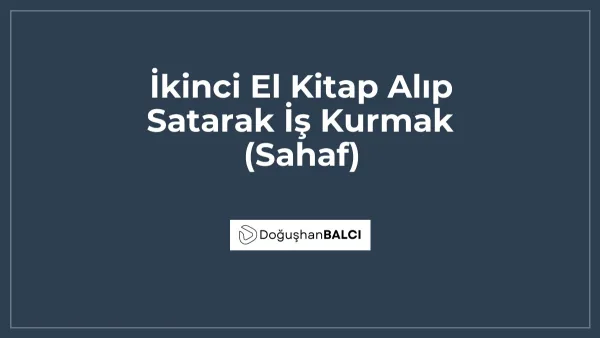 İkinci El Kitap Alıp Satarak İş Kurmak (Sahaf)