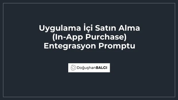 Uygulama İçi Satın Alma (In-App Purchase) Entegrasyon Promptu
