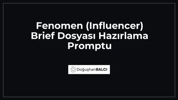 Fenomen (Influencer) Brief Dosyası Hazırlama Promptu