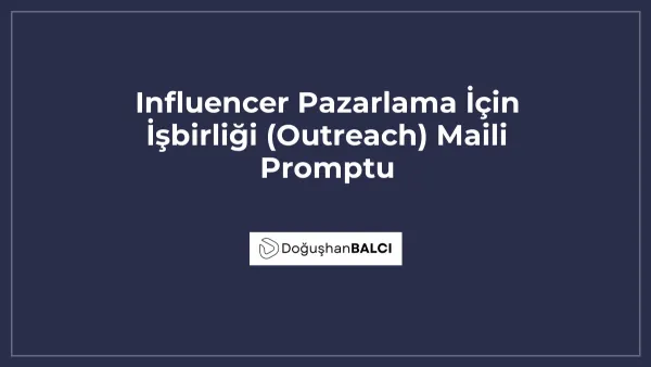 Influencer Pazarlama İçin İşbirliği (Outreach) Maili Promptu