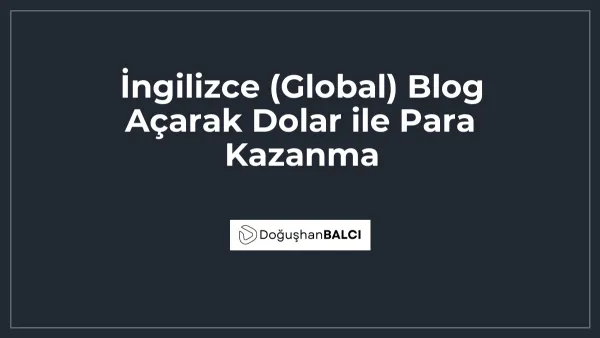 İngilizce (Global) Blog Açarak Dolar ile Para Kazanma