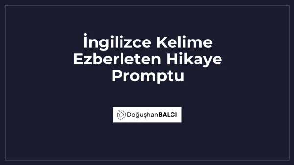 İngilizce Kelime Ezberleten Hikaye Promptu