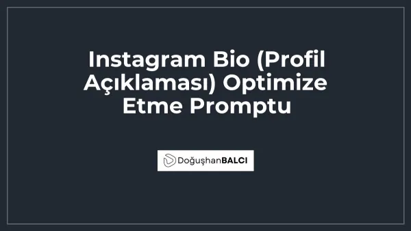 Instagram Bio (Profil Açıklaması) Optimize Etme Promptu