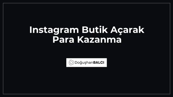 Instagram Butik Açarak Para Kazanma
