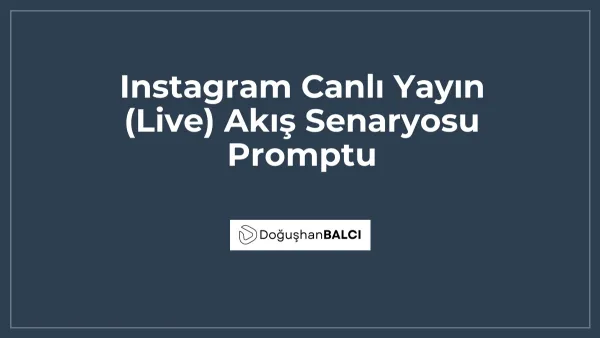 Instagram Canlı Yayın (Live) Akış Senaryosu Promptu
