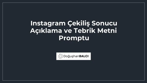 Instagram Çekiliş Sonucu Açıklama ve Tebrik Metni Promptu