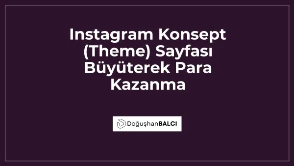 Instagram Konsept (Theme) Sayfası Büyüterek Para Kazanma