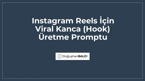 Instagram Reels İçin Viral Kanca (Hook) Üretme Promptu