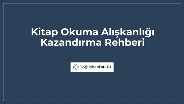 Kitap Okuma Alışkanlığı Kazandırma Rehberi