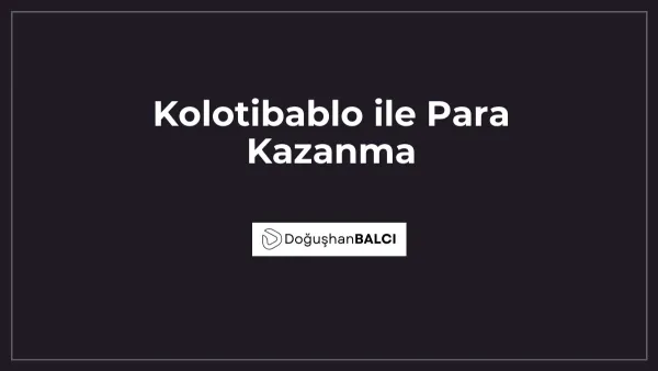 Kolotibablo ile Para Kazanma