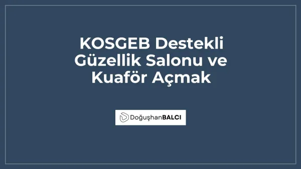 KOSGEB Destekli Güzellik Salonu ve Kuaför Açmak