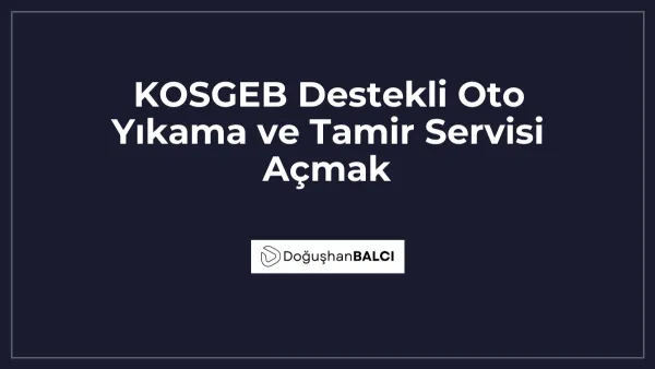 KOSGEB Destekli Oto Yıkama ve Tamir Servisi Açmak