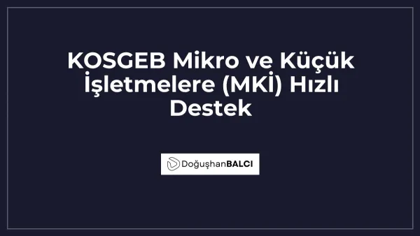 KOSGEB Mikro ve Küçük İşletmelere (MKİ) Hızlı Destek