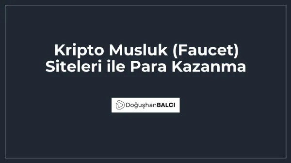 Kripto Musluk (Faucet) Siteleri ile Para Kazanma