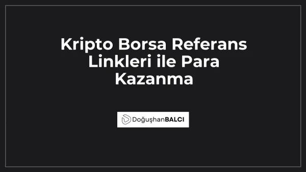 Kripto Borsa Referans Linkleri ile Para Kazanma