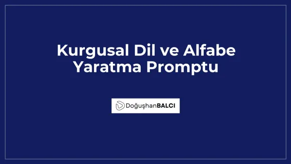 Kurgusal Dil ve Alfabe Yaratma Promptu
