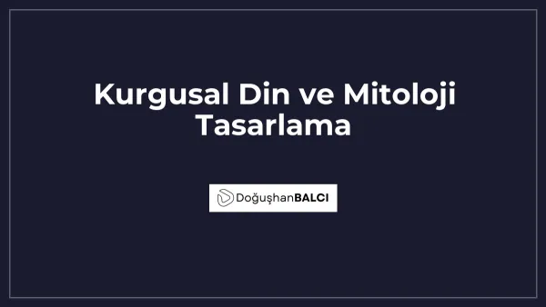 Kurgusal Din ve Mitoloji Tasarlama