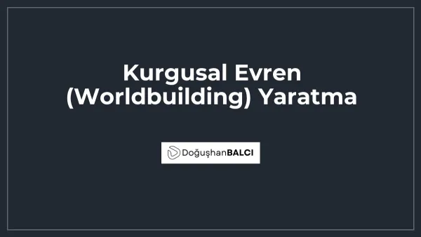 Kurgusal Evren (Worldbuilding) Yaratma
