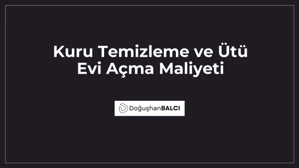 Kuru Temizleme ve Ütü Evi Açma Maliyeti