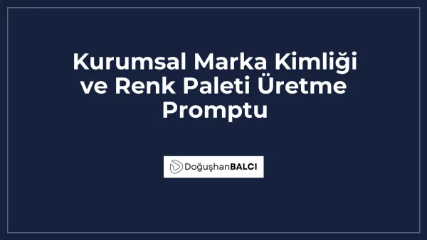 Kurumsal Marka Kimliği ve Renk Paleti Üretme Promptu