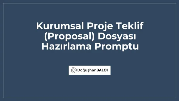 Kurumsal Proje Teklif (Proposal) Dosyası Hazırlama Promptu