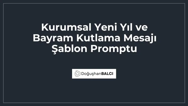 Kurumsal Yeni Yıl ve Bayram Kutlama Mesajı Şablon Promptu