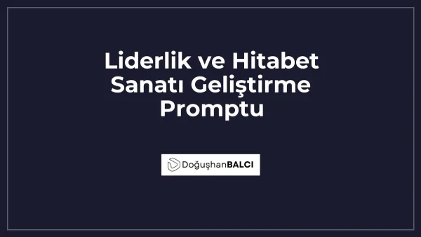 Liderlik ve Hitabet Sanatı Geliştirme Promptu