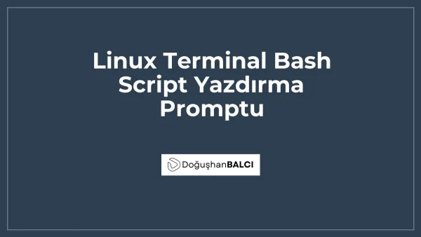 Linux Terminal Bash Script Yazdırma Promptu