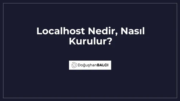 Localhost Nedir, Nasıl Kurulur?