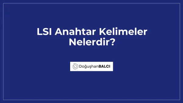 LSI Anahtar Kelimeler Nelerdir?