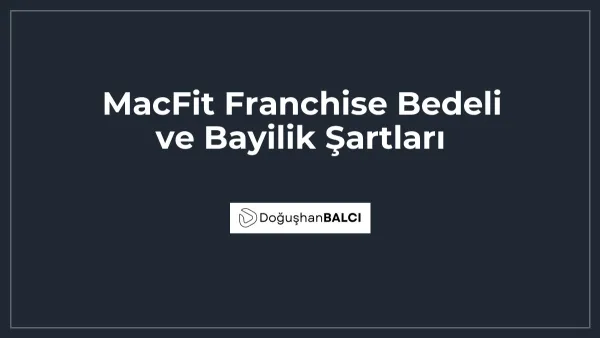 MacFit Franchise Bedeli ve Bayilik Şartları