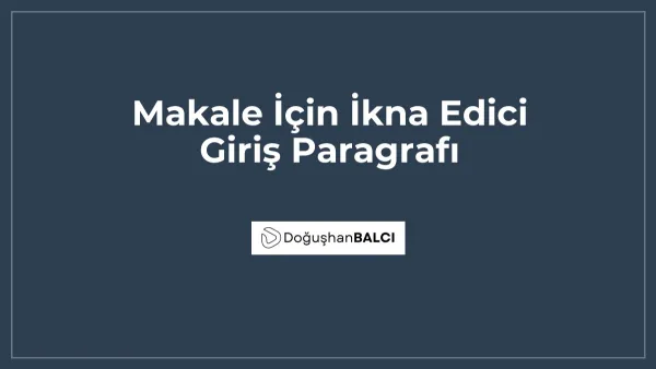 Makale İçin İkna Edici Giriş Paragrafı