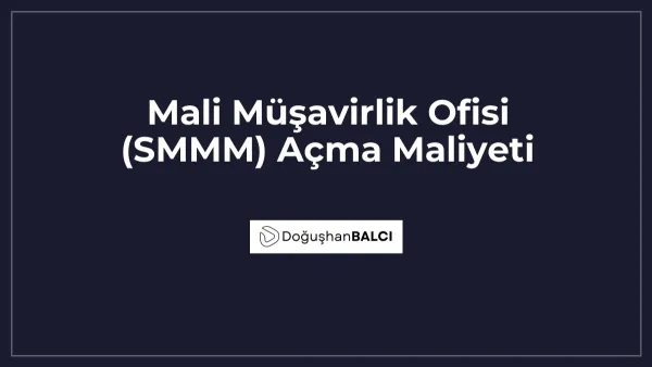 Mali Müşavirlik Ofisi (SMMM) Açma Maliyeti