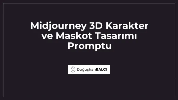 Midjourney 3D Karakter ve Maskot Tasarımı Promptu