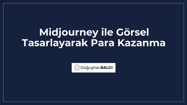 Midjourney ile Görsel Tasarlayarak Para Kazanma
