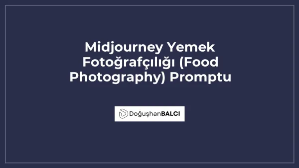 Midjourney Yemek Fotoğrafçılığı (Food Photography) Promptu