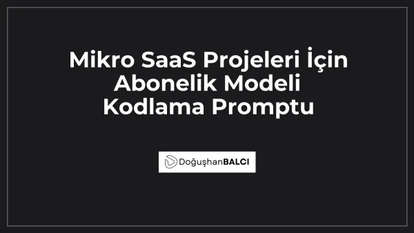 Mikro SaaS Projeleri İçin Abonelik Modeli Kodlama Promptu