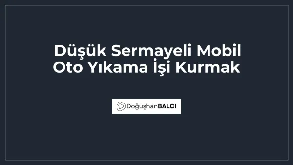 Düşük Sermayeli Mobil Oto Yıkama İşi Kurmak