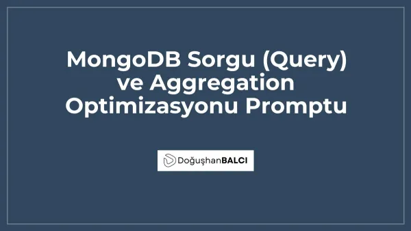 MongoDB Sorgu (Query) ve Aggregation Optimizasyonu Promptu
