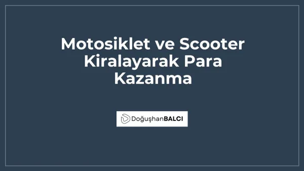 Motosiklet ve Scooter Kiralayarak Para Kazanma