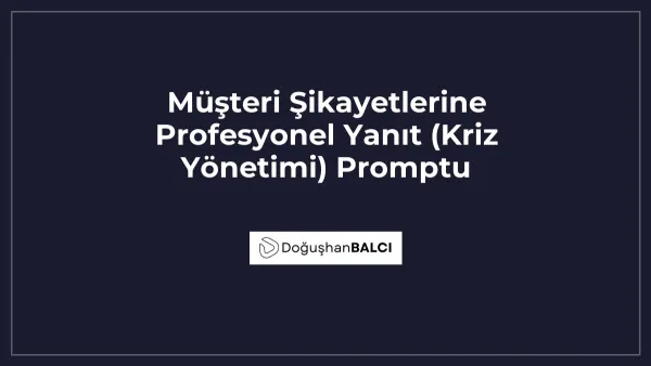 Müşteri Şikayetlerine Profesyonel Yanıt (Kriz Yönetimi) Promptu