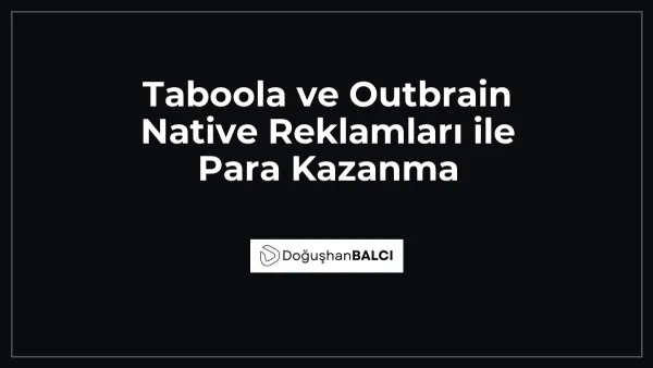 Taboola ve Outbrain Native Reklamları ile Para Kazanma